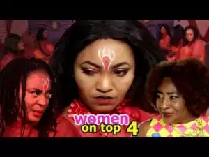 Video: Women On Top Season 4 Finale - Latest 2018 Nigerian Nollywoood Movies